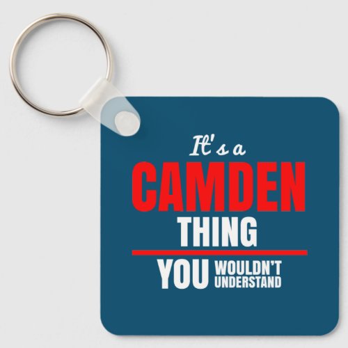 Its a Camden thing you wouldnt understand Keychain