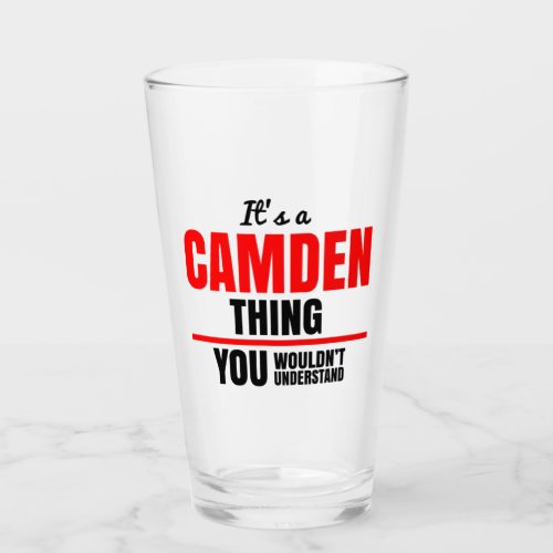 Its a Camden thing you wouldnt understand name Glass