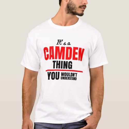 Its a Camden thing you wouldnt understand name T_Shirt