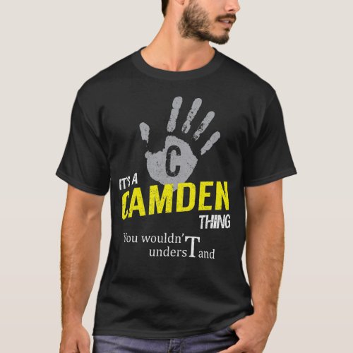Its a CAMDEN Thing You Wouldnt Understand T_Shirt