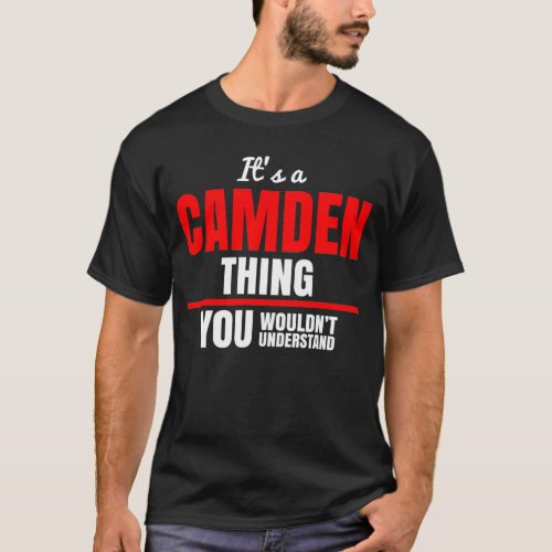 Its a Camden thing you wouldnt understand T_Shirt