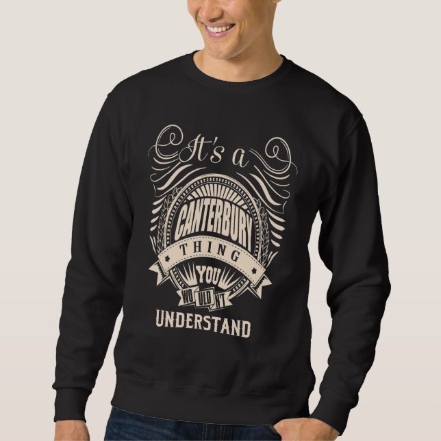 It's a CANTERBURY thing you wouldn't understand Sweatshirt (Front)