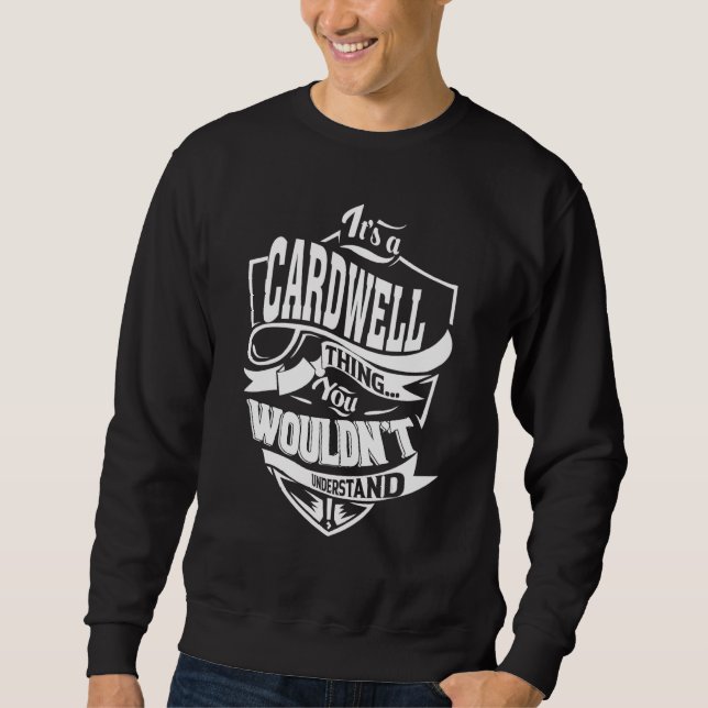 It's a CARDWELL Thing Gifts Sweatshirt (Front)