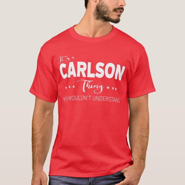 It's A Carlson Thing You Wouldn't Understand T-Shirt (Front)