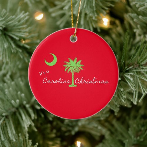 Its A Carolina Christmas South Carolina Holiday  Ceramic Ornament