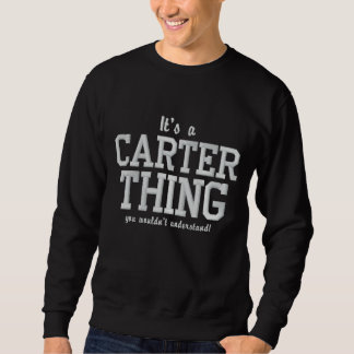 It's a Carter thing you wouldn`t understand Embroidered Sweatshirt