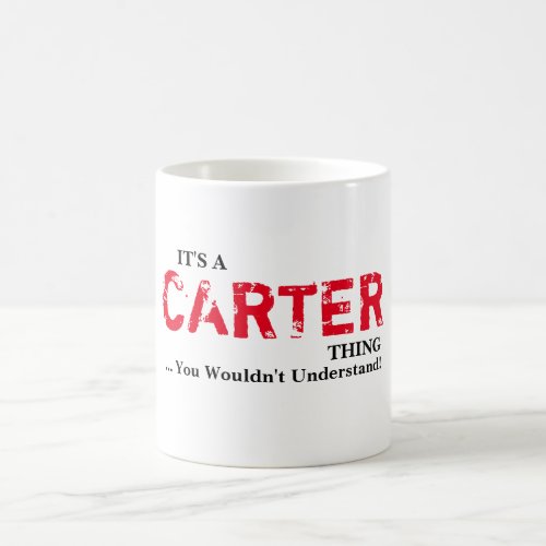 ITS A CARTER THING You Wouldnt Understand Coffee Mug