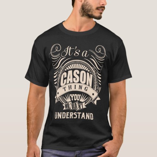 Its a CASON thing you wouldnt understand T_Shirt