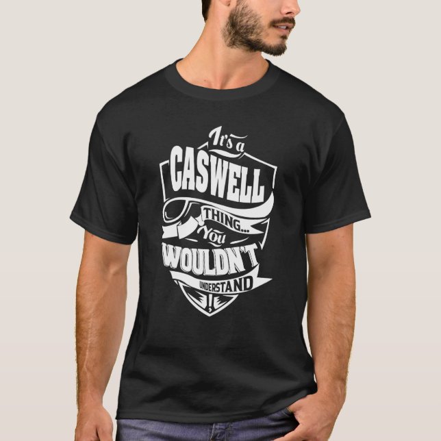 It's a CASWELL Thing T-Shirt (Front)