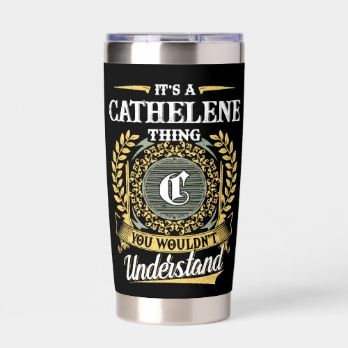 It's a CATHELENE Thing You Wouldn't Understand Insulated Tumbler