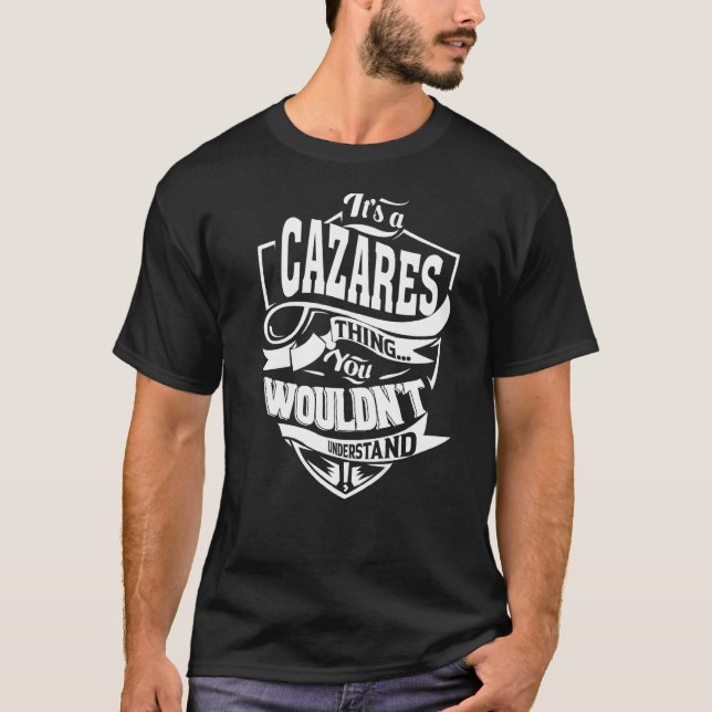 It's a CAZARES Thing T-Shirt (Front)