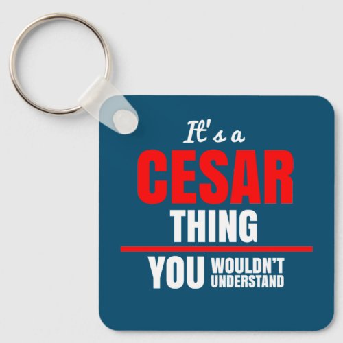 Its a Cesar thing you wouldnt understand Keychain