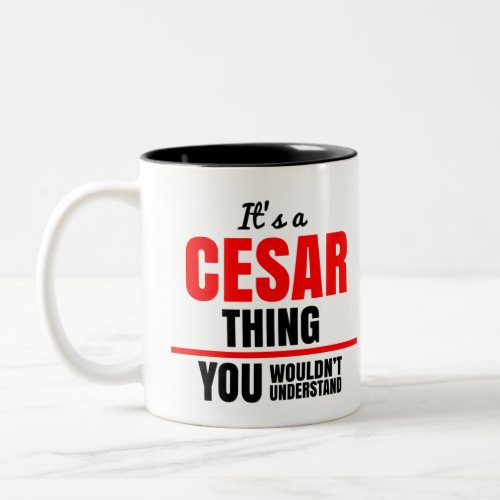 Its a Cesar thing you wouldnt understand Two_Tone Coffee Mug