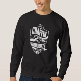 It's a CHAFFIN Thing Sweatshirt