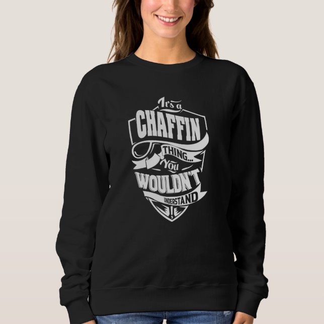 It's a CHAFFIN Thing Sweatshirt (Front)