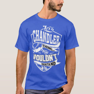 It's a CHANDLER Thing Gifts  T-Shirt