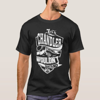 It's A Chandler Thing T-Shirt
