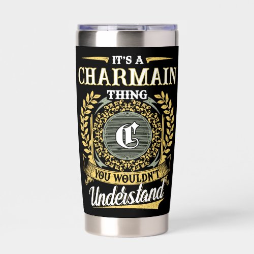 It's a CHARMAIN Thing You Wouldn't Understand Insulated Tumbler