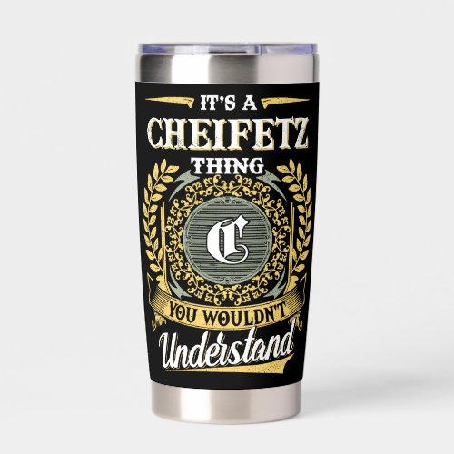 It's a CHEIFETZ Thing You Wouldn't Understand Insulated Tumbler
