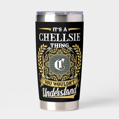 It's a CHELLSIE Thing You Wouldn't Understand Insulated Tumbler