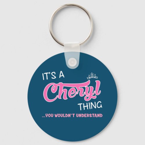 Its a Cheryl thing you wouldnt understand Keychain