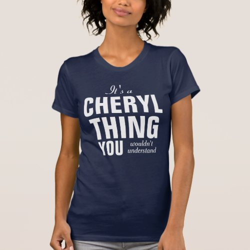 Its a Cheryl thing you wouldnt understand T_Shirt