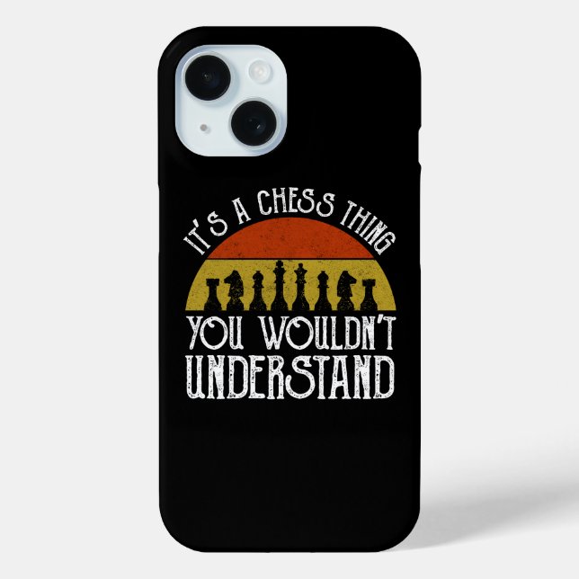 It's A Chess Thing - You Wouldn't Understand Case-Mate iPhone Case (Back)