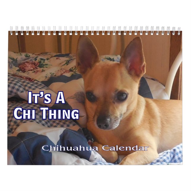It's A Chi Thing Chihuahua Calendar (Cover)