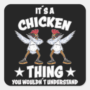 I'ts A Chicken Thing Funny Farmer Gift Square Sticker