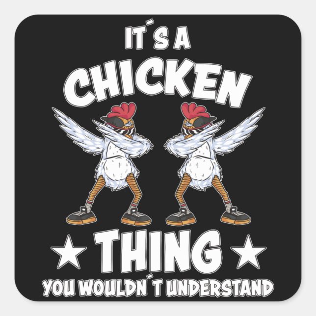 I'ts A Chicken Thing Funny Farmer Gift Square Sticker (Front)