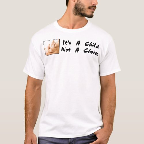 Its A Child Not A Choice T_Shirt