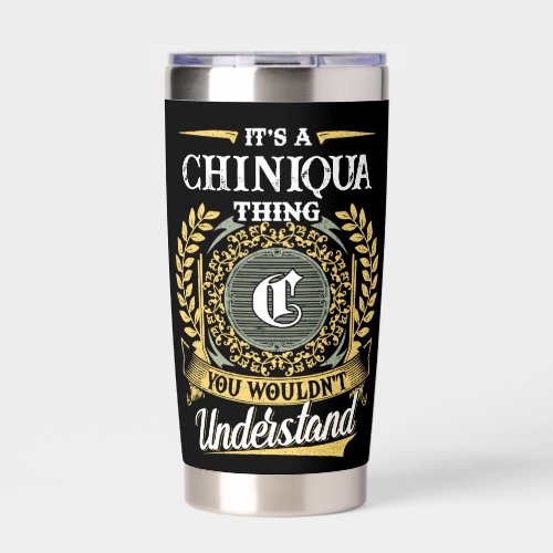 It's a CHINIQUA Thing You Wouldn't Understand Insulated Tumbler