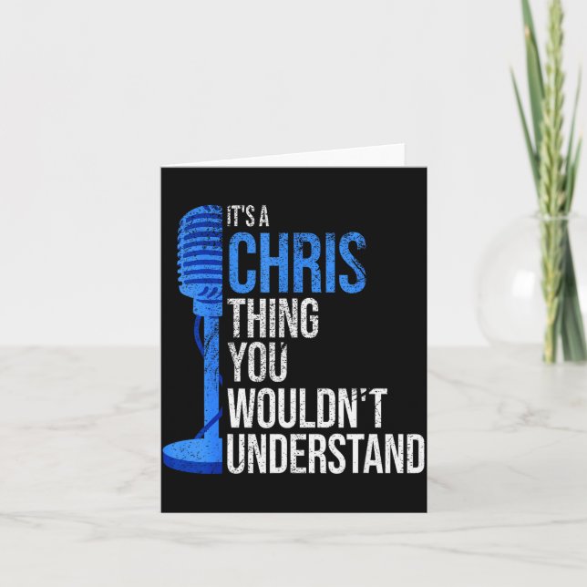 It's A Chris Thing You Wouldn't Understand - Funny Card (Front)