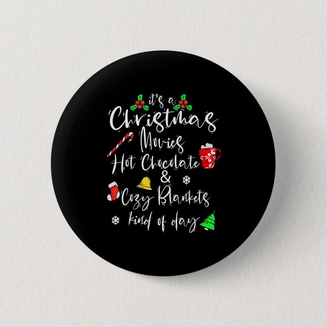 It's A Christmas Movies Hot Chocolate &amp; Cozy B Button (Front)