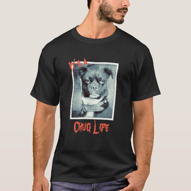It's a Chug Life T-Shirt (Front)