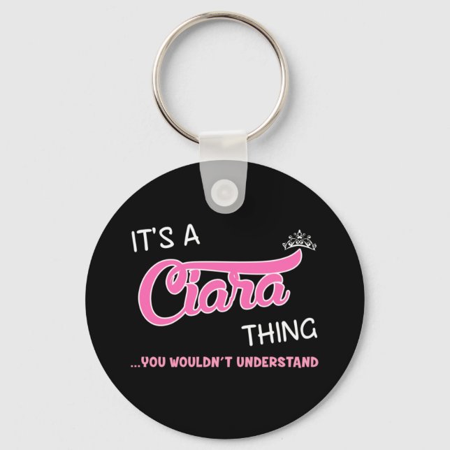 It's a Ciara thing you wouldn't understand Keychain (Front)