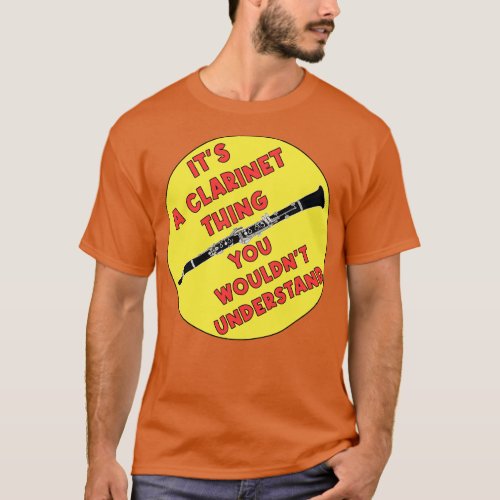 Its a Clarinet You Wouldnt Understand T_Shirt