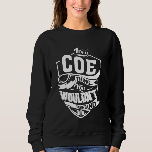 It's a COE Thing Gifts Sweatshirt (Front)
