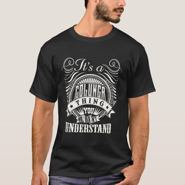 It's A COLUNGA Thing You Wouldn't Understand COLUN T-Shirt (Front)