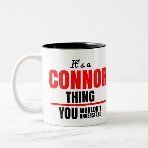 Its a Connor thing you wouldnt understand Two_Tone Coffee Mug