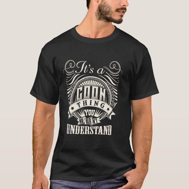 It's A COON Thing You Wouldn't Understand COON Fam T-Shirt (Front)
