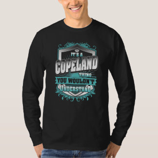 It's A Copeland Thing You Wouldn't Understand Clas T-Shirt