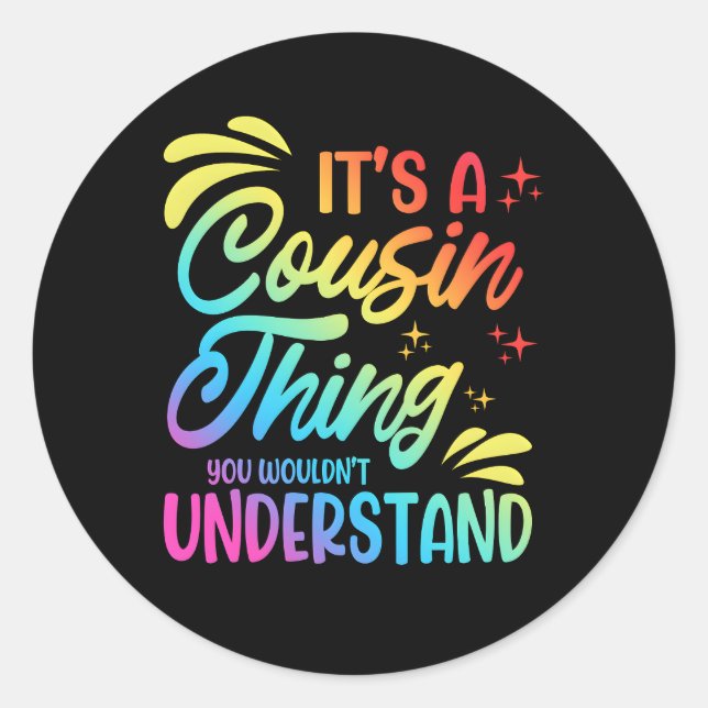 Its A Cousin Thing You Wouldnt Understand Classic Round Sticker (Front)