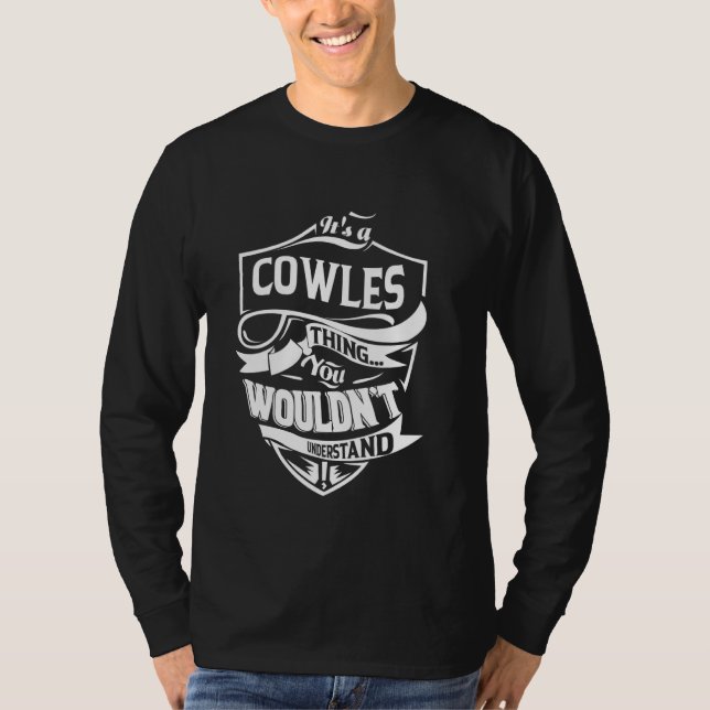 It's a COWLES thing you wouldn't understand Gift T-Shirt (Front)