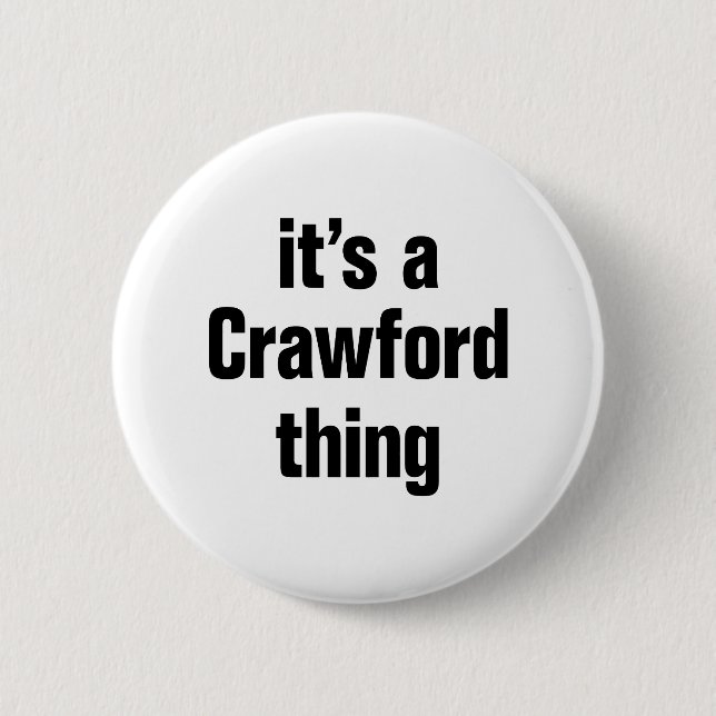 its a crawford thing pinback button (Front)