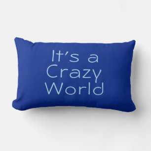 "It's a Crazy World!" Cobalt & Blue Funny Fun Lumbar Pillow