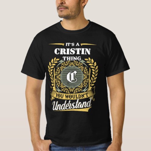 It's a CRISTIN Thing You Wouldn't Understand T-Shirt