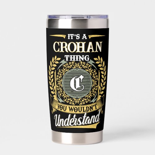 It's a CROHAN Thing You Wouldn't Understand Insulated Tumbler