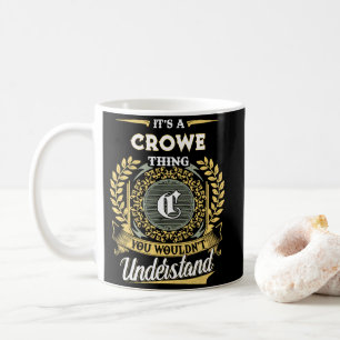 It's a CROWE Thing You Wouldn't Understand Coffee Mug