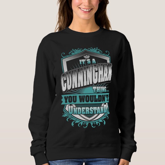 It's A Cunningham Thing You Wouldn't Understand Cl Sweatshirt (Front)